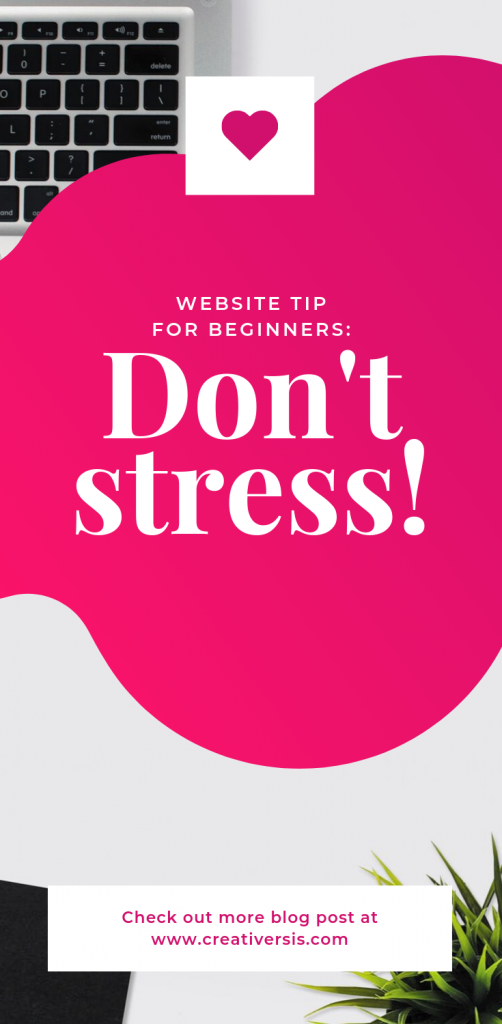 Website tip for beginners N˙1: Don't stress! 1